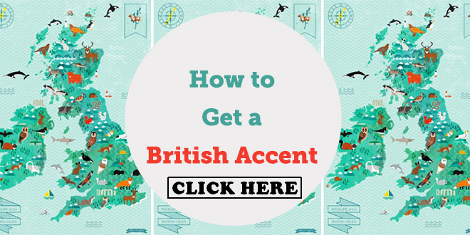 How to get a British English accent